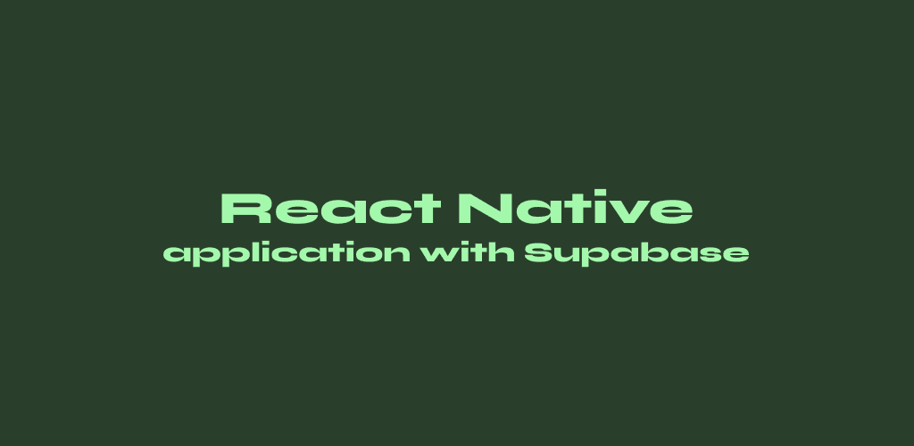How i created a React Native app with Supabase
